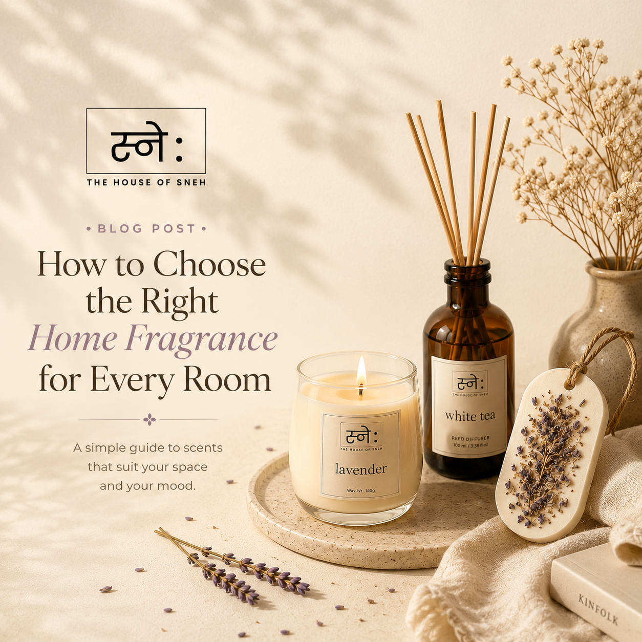 The House of Sneh lavender scented candle, white tea reed diffuser and ceramic sachet tag styled on a warm cream surface with dried lavender and botanicals — home fragrance guide